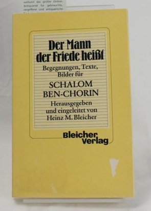 Der Mann, der Friede heisst. Begegnungen, Texte, Bilder für Schalom Ben-Chorin Books