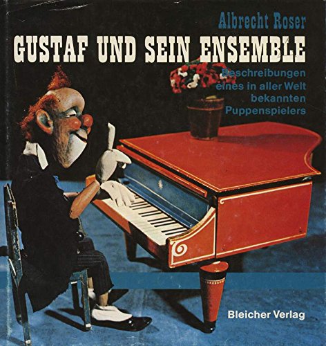 Gustaf und sein Ensemble. Beschreibungen eines in aller Welt bekannten Puppenspielers Film, Art & Culture