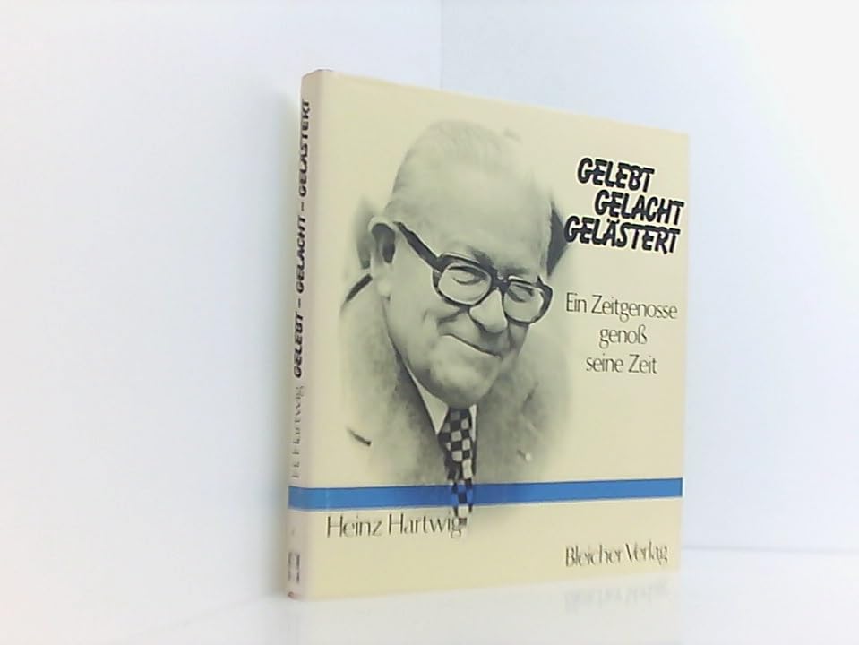 Gelebt - gelacht - gelästert. Ein Zeitgenosse genoss seine Zeit Books