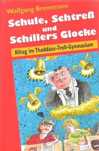 Schule, Schtress und Schillers Glocke. Alltag im Thaddäus-Troll-Gymnasium Books