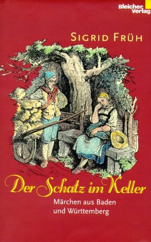 Der Schatz im Keller. Märchen aus Baden und Württemberg Books