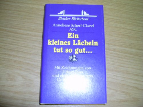 Ein kleines Lächeln tut so gut . . .: Vorw. v. Konrad Theiss Living & Furnishing