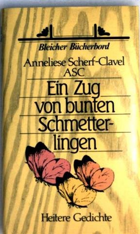 Ein Zug von bunten Schmetterlingen: Heitere Gedichte. Vorw. v. Sigi Harreis Fiction