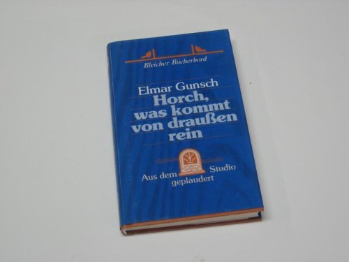Horch, was kommt von draussen rein. Aus dem Studio geplaudert Books