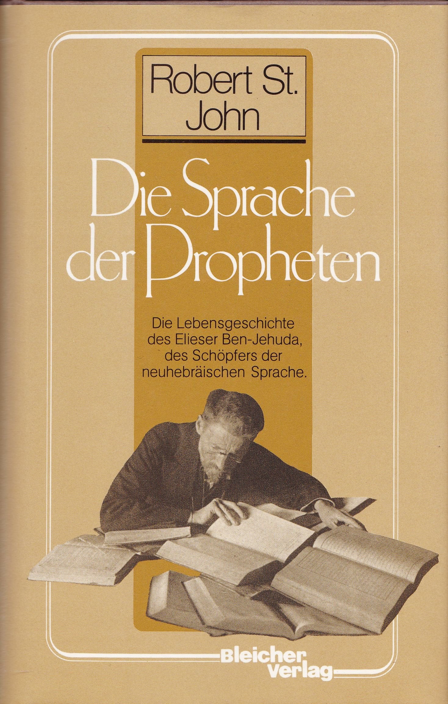 Die Sprache der Propheten. Die Lebensgeschichte des Elieser Ben-Jehuda, des Schöpfers der neuhebräischen Sprache Memories