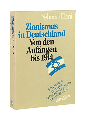 Zionismus in Deutschland: Von den Anfängen bis 1914 (Schriftenreihe des Instituts für Deutsche Geschichte, Universität Tel Aviv) book