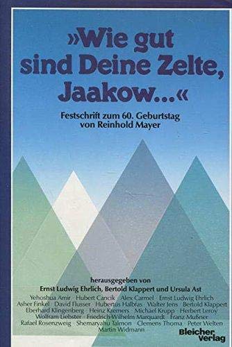 Wie gut sind Deine Zelte, Jaakow.... Festschrift zum 60. Geburtstag von Reinhold Mayer Professional & Reference Books