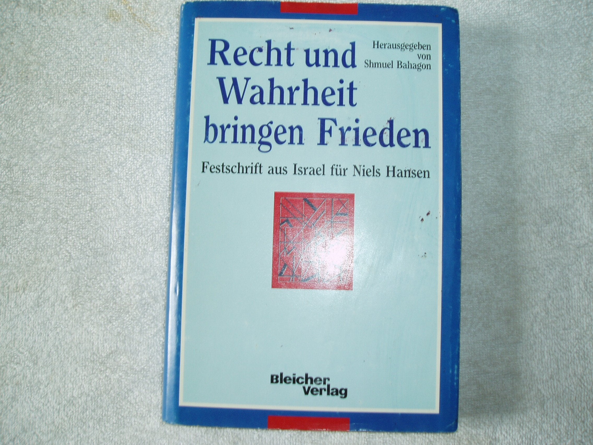 Recht und Wahrheit bringen Frieden: Festschrift aus Israel für Niels Hansen Politics & History