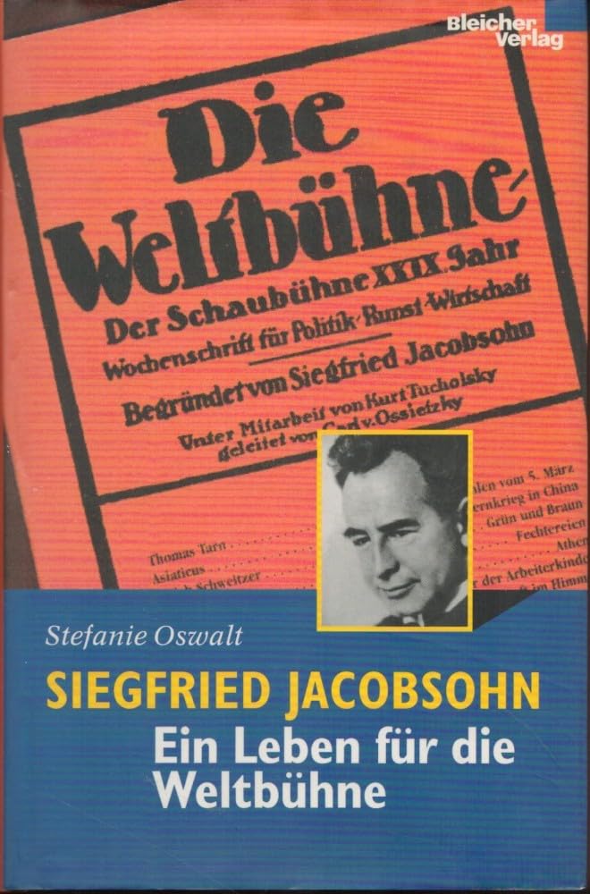 Siegfried Jacobsohn. Ein Leben für die "Weltbühne". Eine Berliner Biographie Personalities