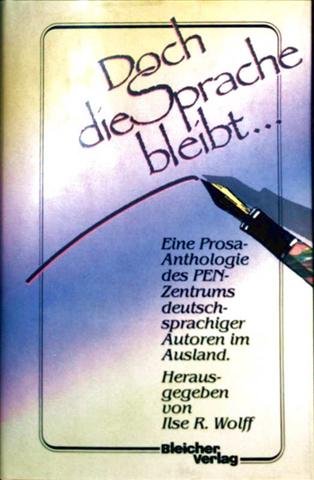 Doch die Sprache bleibt.... Eine Prosa-Anthologie des PEN-Zentrums deutschsprachiger Autoren im Ausland Books