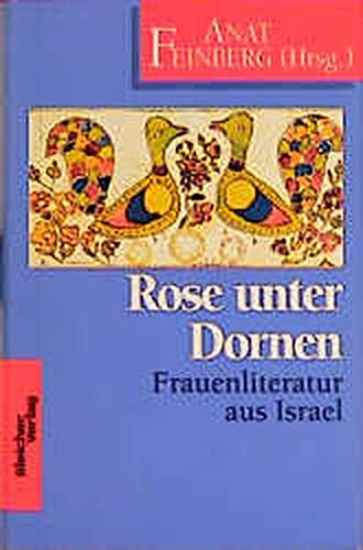 Rose unter Dornen: Frauenliteratur aus Israel Contemporary literature