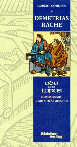 Demetrias Rache. Odo und Lupus - Kommissare Karls des Grossen. Books