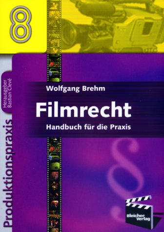 Filmrecht. Handbuch für die Praxis Law