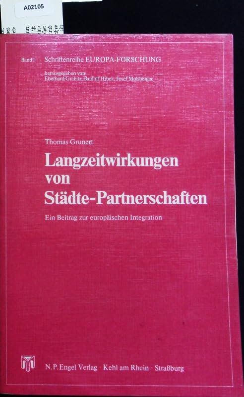 Langzeitwirkungen von Städte-Partnerschaften: Ein Beitrag zur europäischen Integration Politics & History