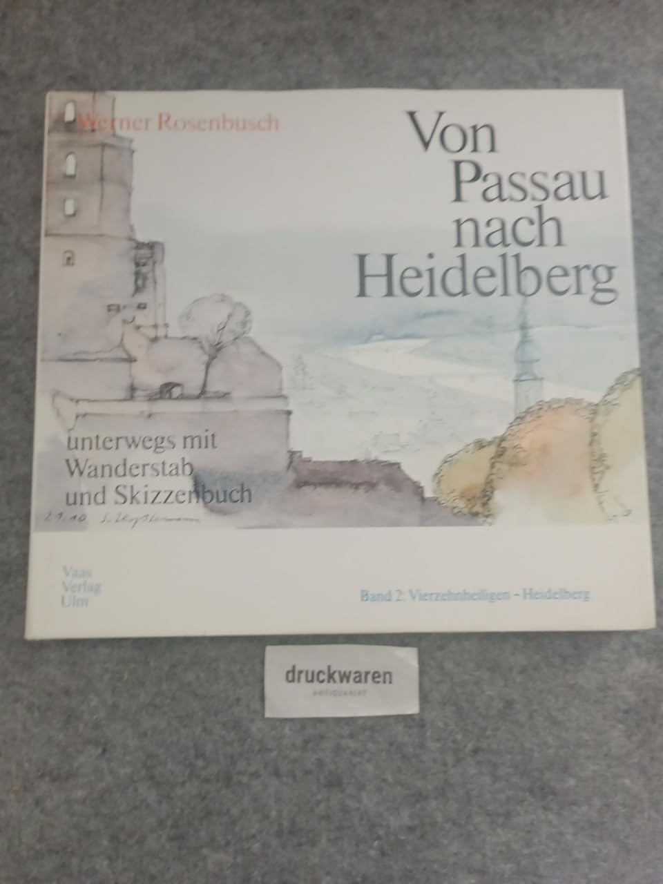 Von Passau nach Heidelberg - unterwegs mit Wanderstab und Skizzenbuch . Books