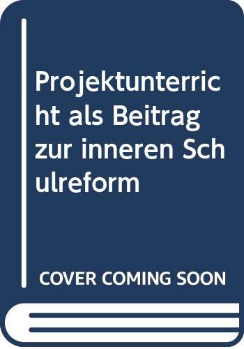 Projektunterricht als Beitrag zur inneren Schulreform Books