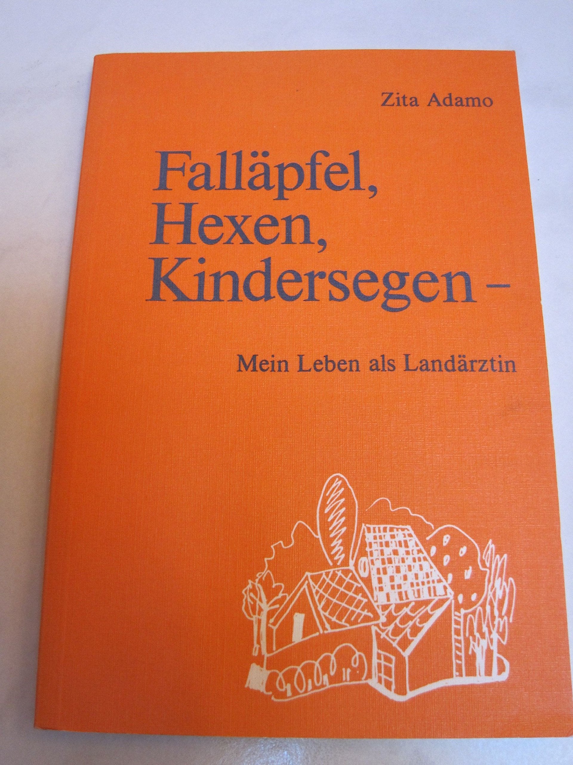 Falläpfel, Hexen, Kindersegen. Mein Leben als Landärztin Books