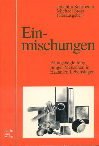 Einmischungen: Alltagsbegleitung junger Menschen in riskanten Lebenslagen Social Sciences