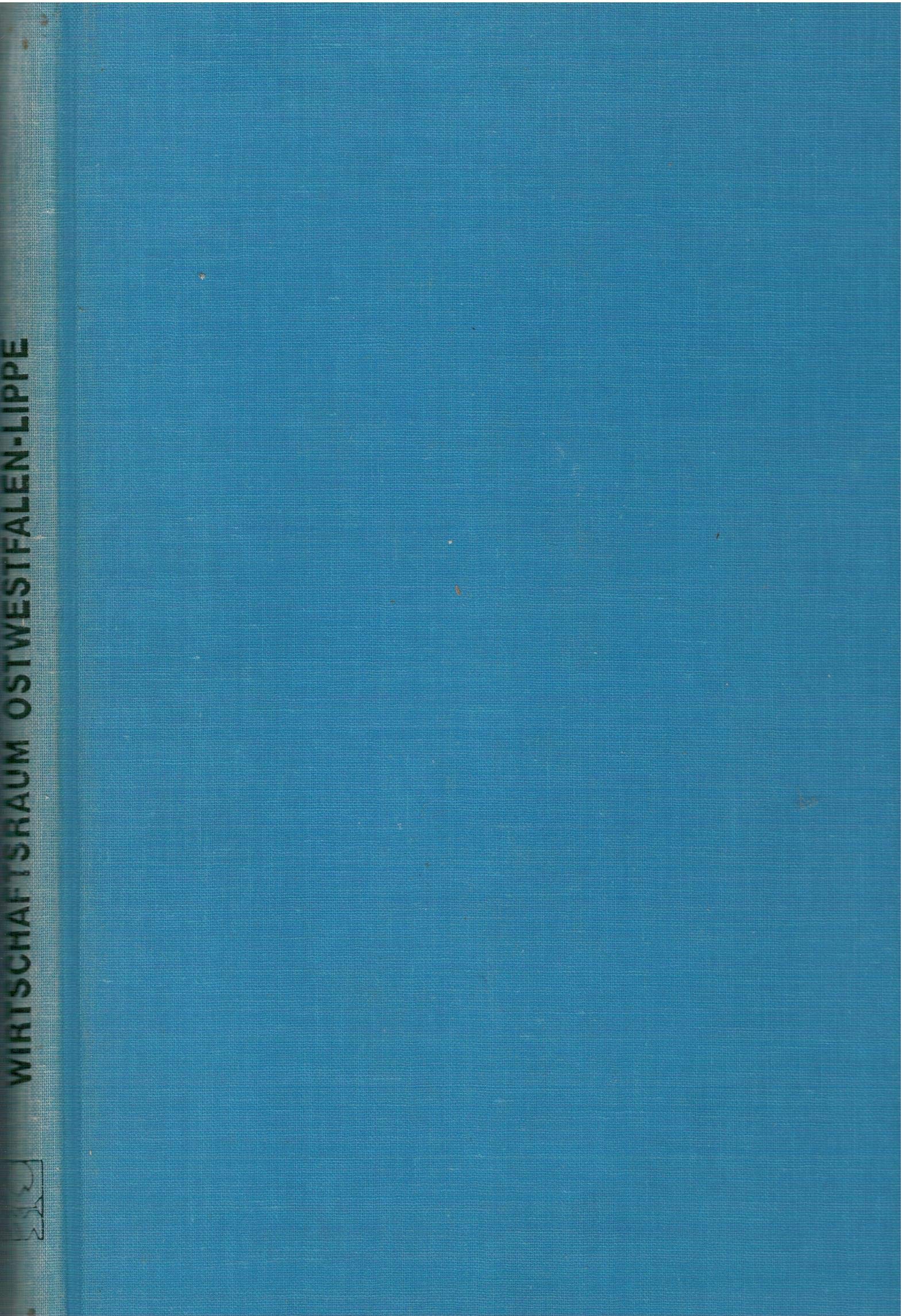 Wirtschaftsraum Ostwestfalen-Lippe. Dritte, völlig neue Auflage 1980 (Monographien deutscher Wirtschaftsgebiete Band 4). Books