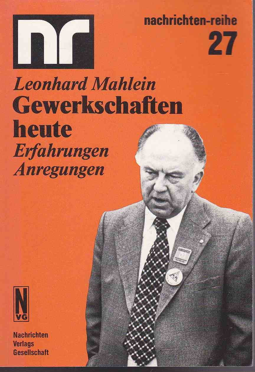 Gewerkschaften heute. Erfahrungen - Anregungen Politics & History