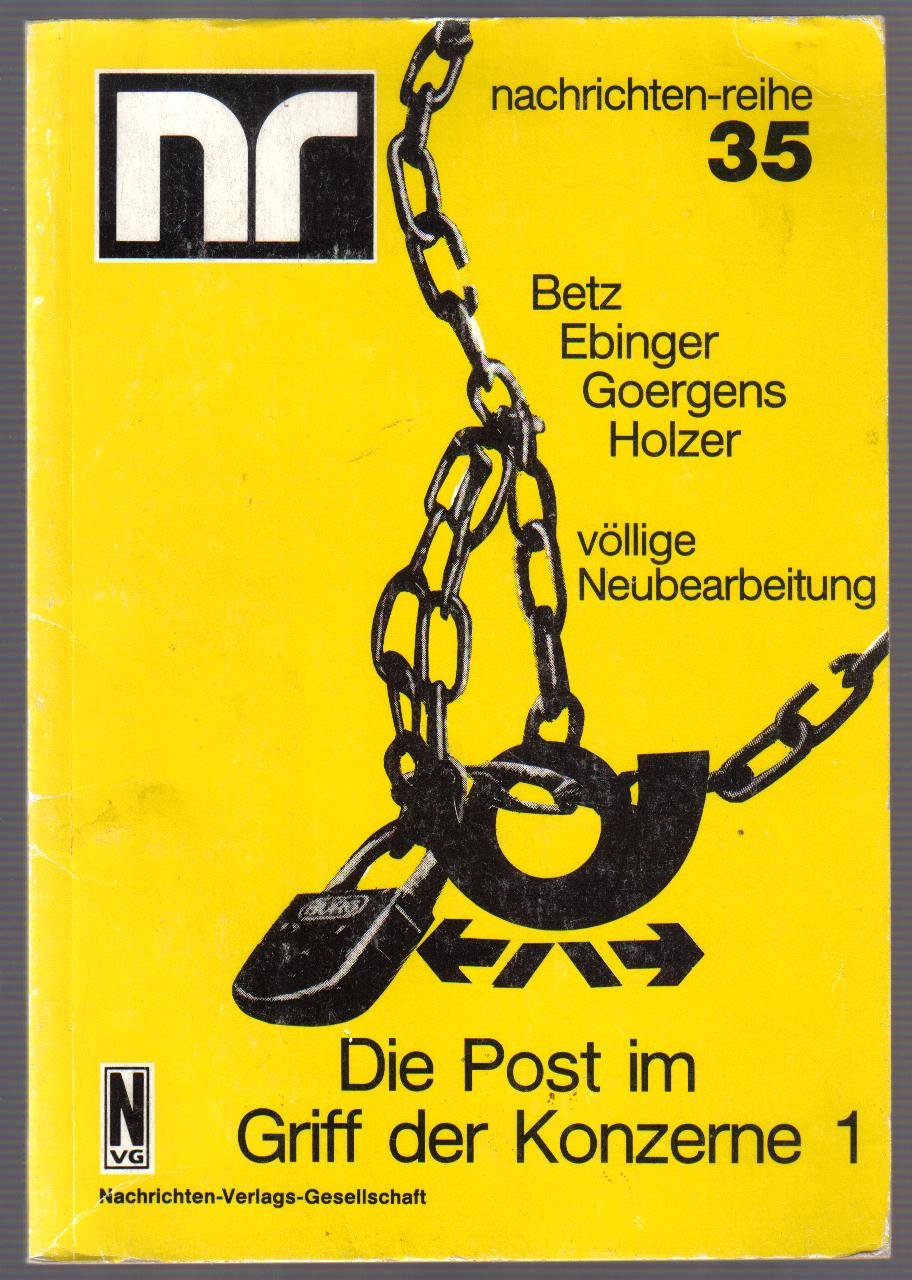 Die Post im Griff der Konzerne 1. Zur Medien- und Technologiepolitik der Deutschen Bundespost (Nachrichten-Reihe 35) Books