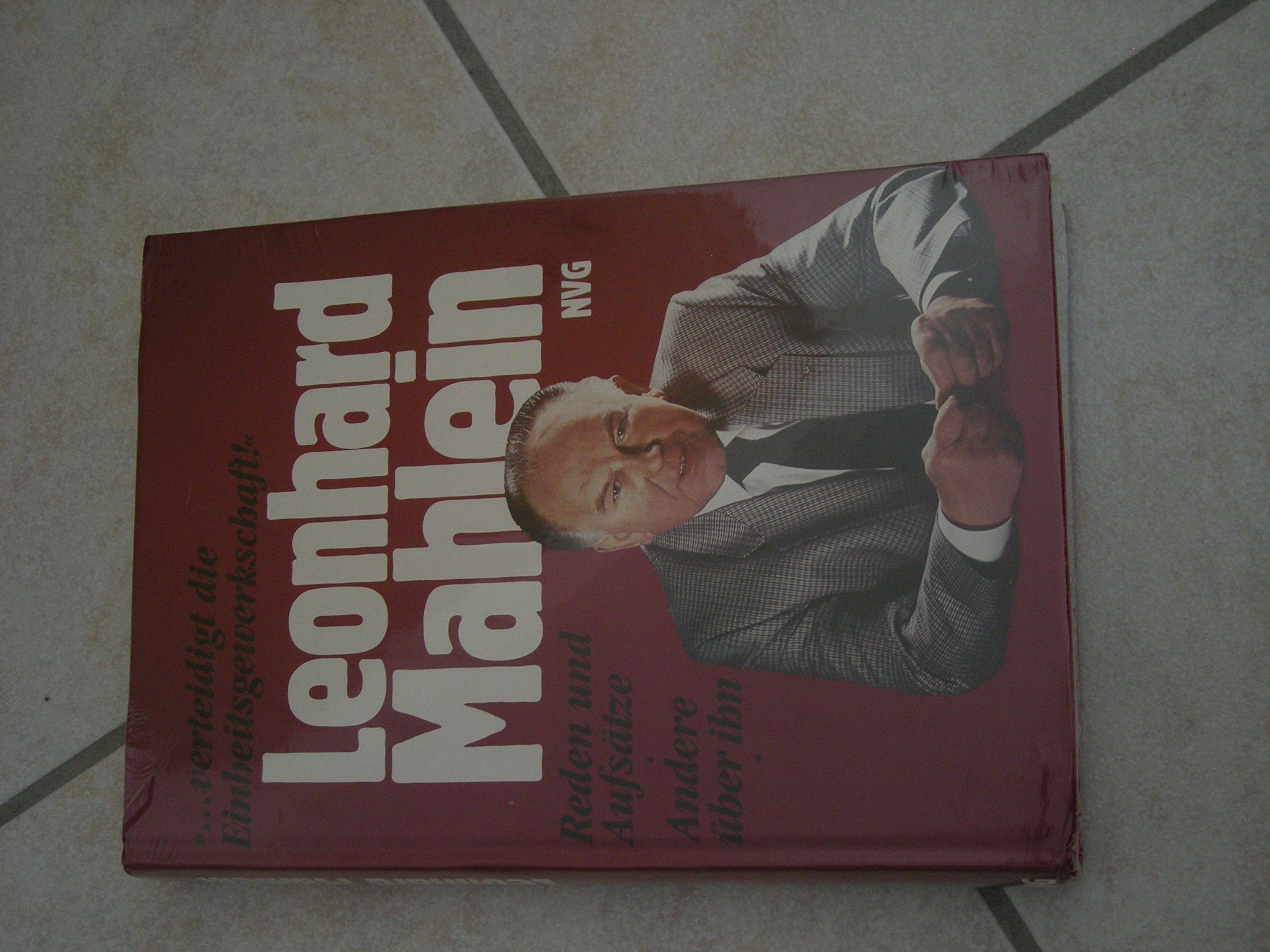 Leonhard Mahlein - "...verteidigt die Einheitsgewerkschaft!". Reden und Aufsätze - Andere über ihn Books