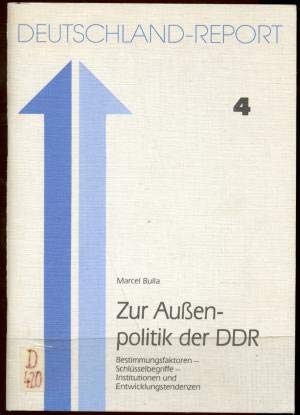 Zur Aussenpolitik der DDR. Bestimmungsfaktoren - Schlüsselbegriffe - Institutionen und Entwicklungstendenzen Politics & History