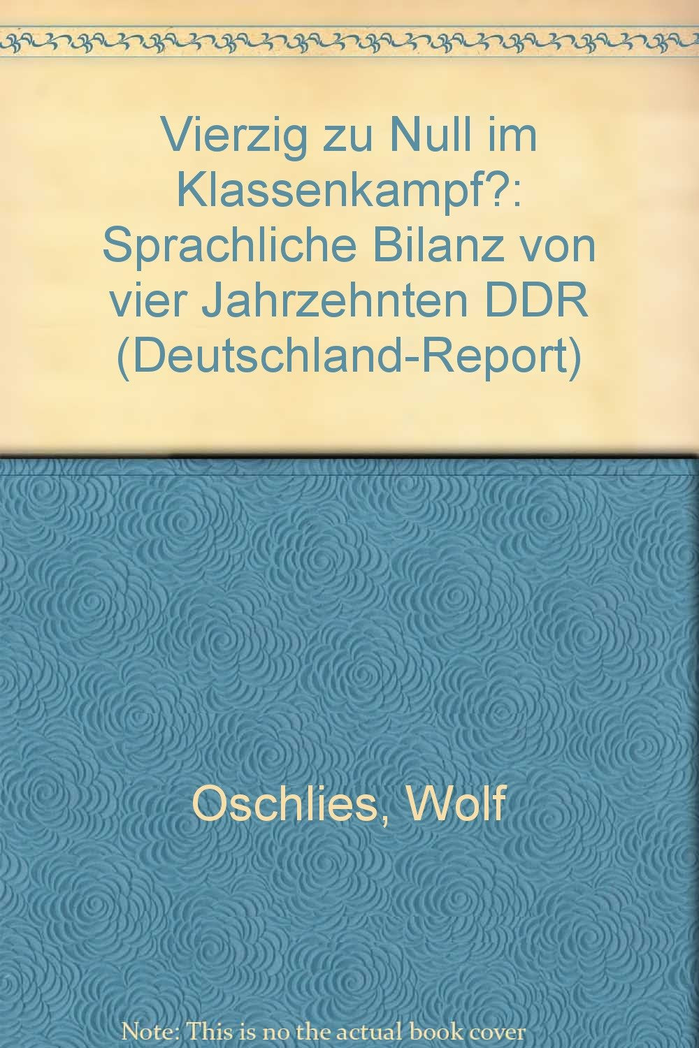 Vierzig zu Null im Klassenkampf?. Sprachliche Bilanz von vier Jahrzehnten DDR Professional & Reference Books