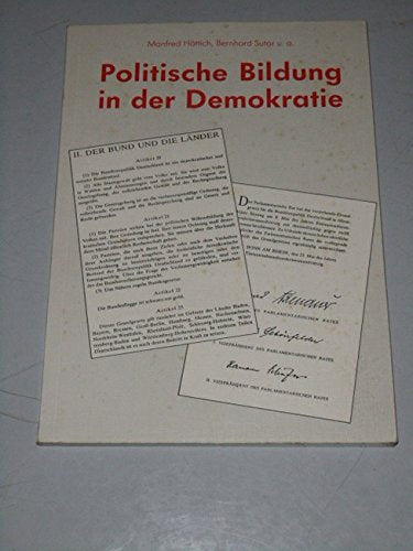 Politische Bildung in der Demokratie. Grundlagen, Ziele und Folgerungen für die Schule General education