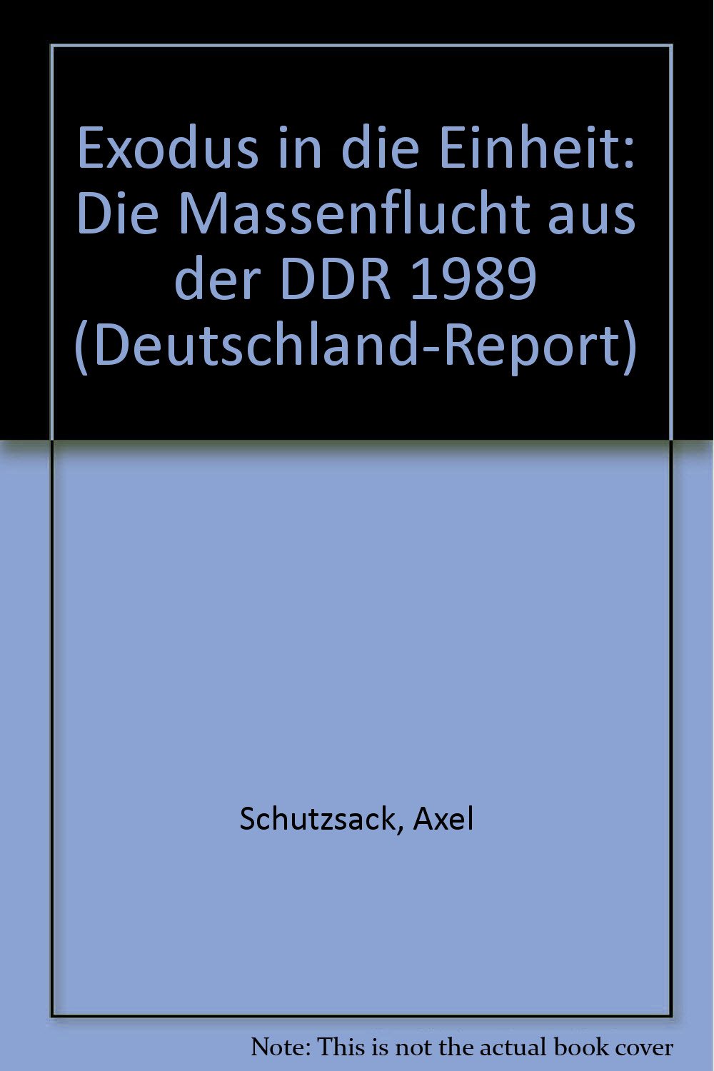 Exodus in die Einheit. Die Massenflucht aus der DDR 1989 Politics & History