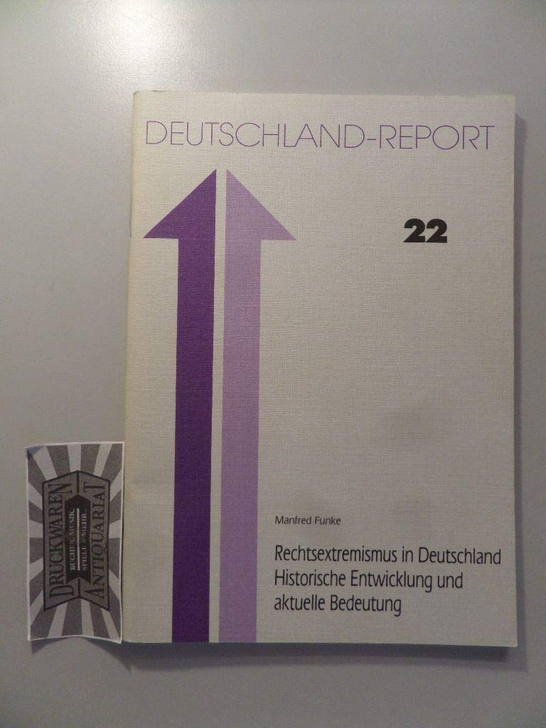 Rechtsextremismus in Deutschland. Historische Entwicklung und aktuelle Bedeutung Politics & History