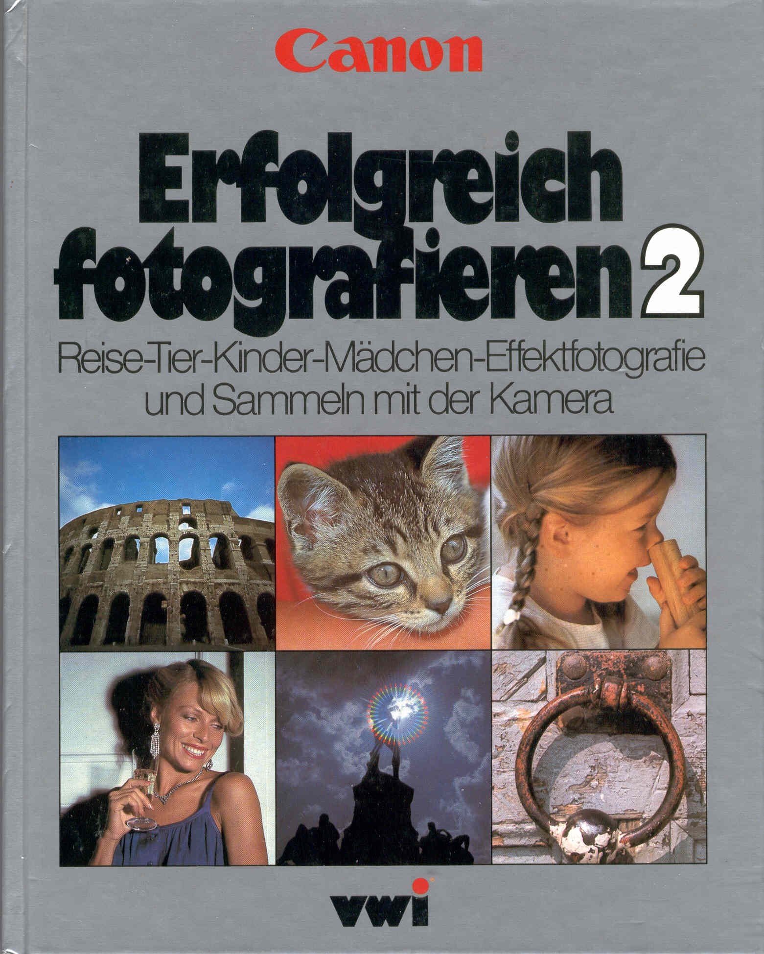 Reisefotografie, Tier-, Kinder-, Mädchen-, Effektfotografie und Sammeln mit der Kamera Books