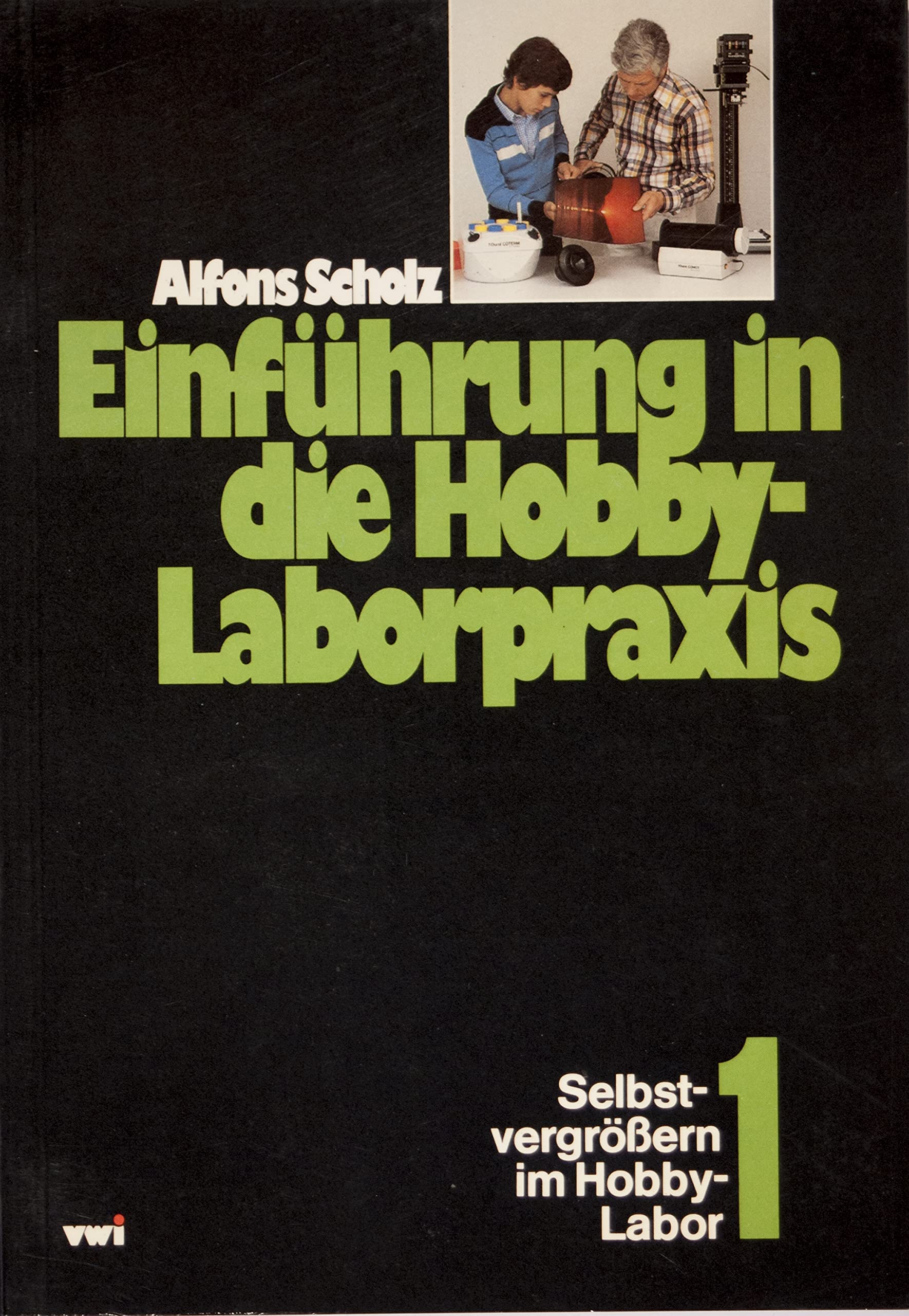 Einführung in die Hobby - Laborpraxis. Selbstvergrößern im Hobby- Labor I. Leisure, Home & Garden