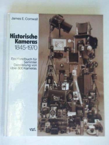 Historische Kameras 1845-1970. Ein Handbuch für Sammler - Darstellung von über 800 Kameras. Books