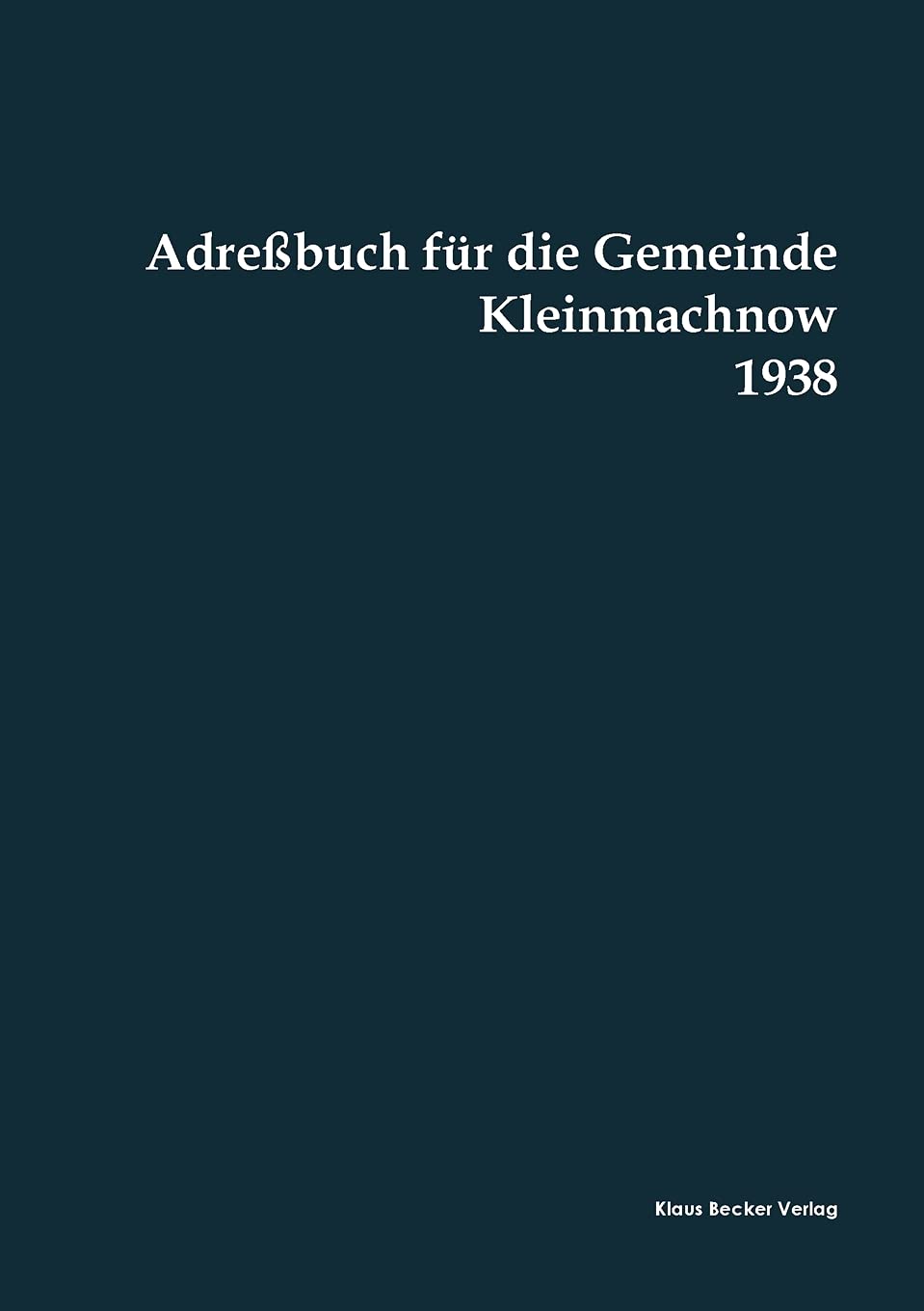 Adreßbuch für die Gemeinde Kleinmachnow,  Kreis Teltow, 1938 Reference Books