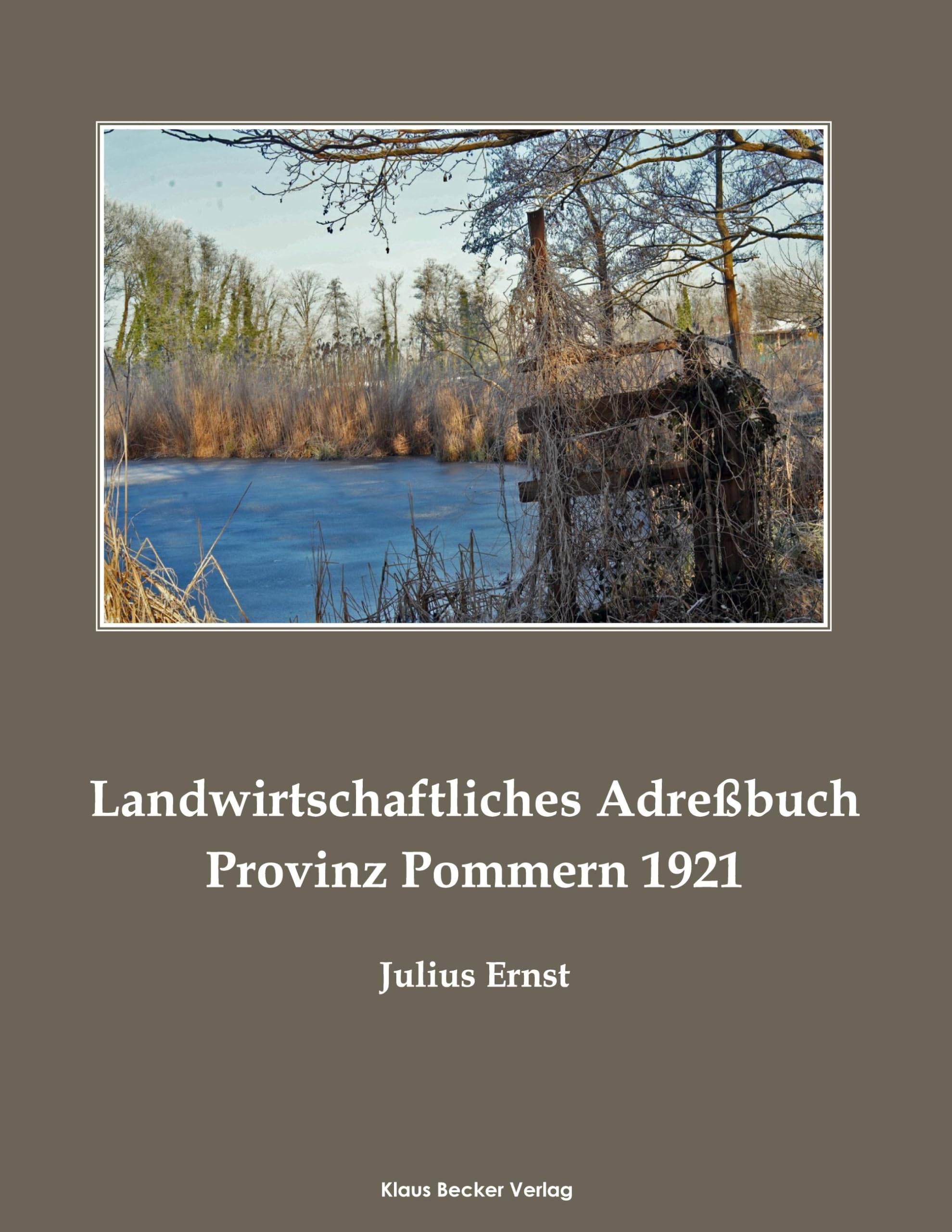 Landwirtschaftliches Adreßbuch Pommern 1921; Agricultural Address Book Province of Pomerania 1921: einschl. der neu zugeteilten Kreise Westpreußens; ... I, Leipzig 1921 (Historische Adressbücher) Reference Books