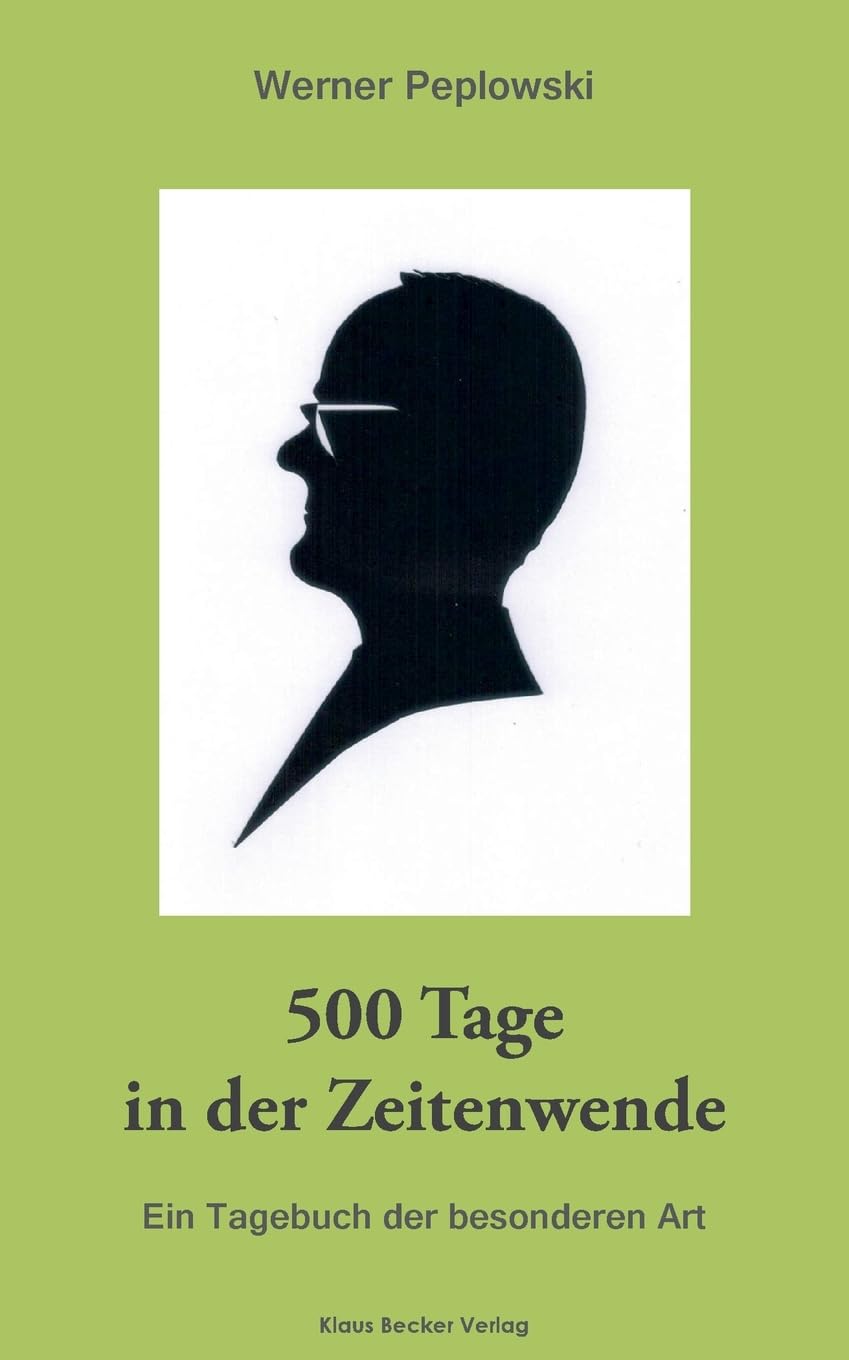 500 Tage in der Zeitenwende: Ein Tagebuch der besonderen Art Essays & Short Stories