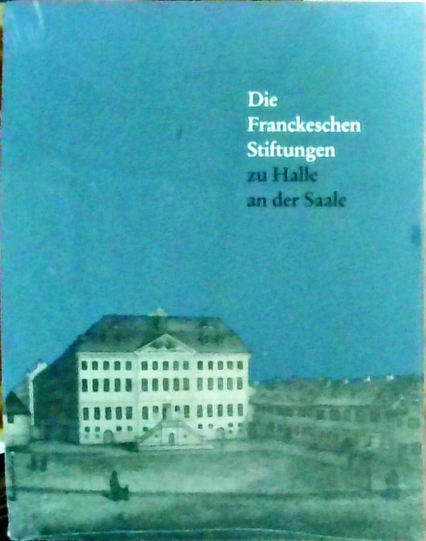 Die Franckeschen Stiftungen zu Halle an der Saale Books