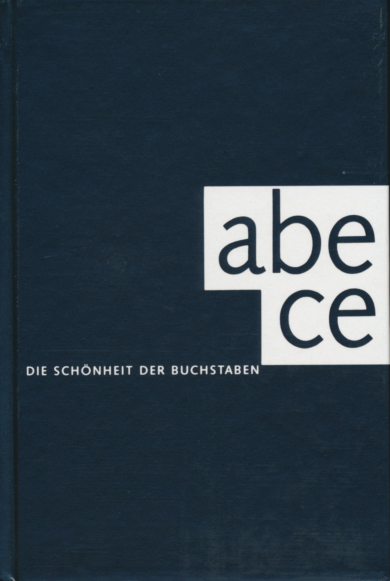 Die Schönheit der Buchstaben : ein Alphabet , zus.gest. von Manfred Holtfrerich (dt/engl. Text),The Beauty of Typeface,an Alphabet Books