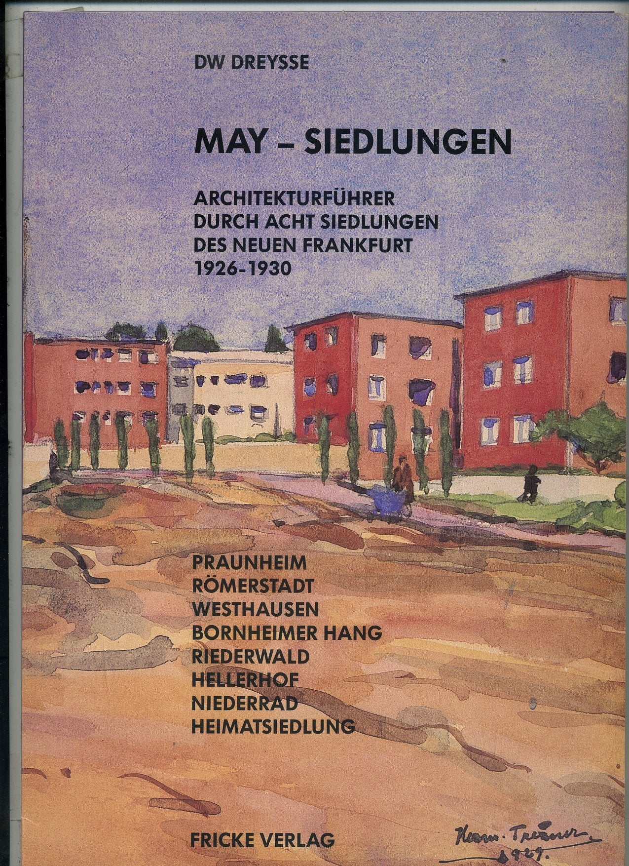 May-Siedlungen: Architekturführer durch acht Siedlungen des neuen Frankfurt 1926-1930 Architecture