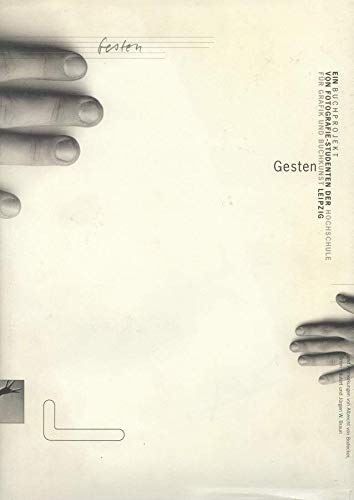 Gesten : ein Buchprojekt von Fotografie-Studenten der Hochschule für Grafik und Buchkunst Leipzig. Philosophy