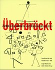 Überbrückt: Ästhetische Moderne und Nationalsozialismus. Kunsthistoriker und Künstler 1925-1937: Kunsthistoriker und Künstler 1925-1937. Eine ... in Zus.-Arb. mit d. Nationalgalerie SMPK Film, Art & Culture
