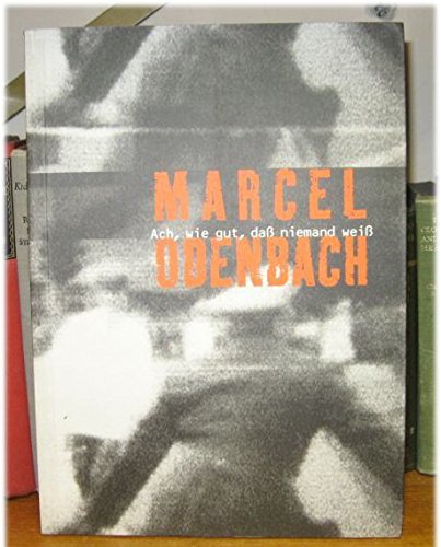 Marcel Odenbach: Ach, Wie Gut, DA Niemand Wei (How Glad I am That No-One Knows) Books