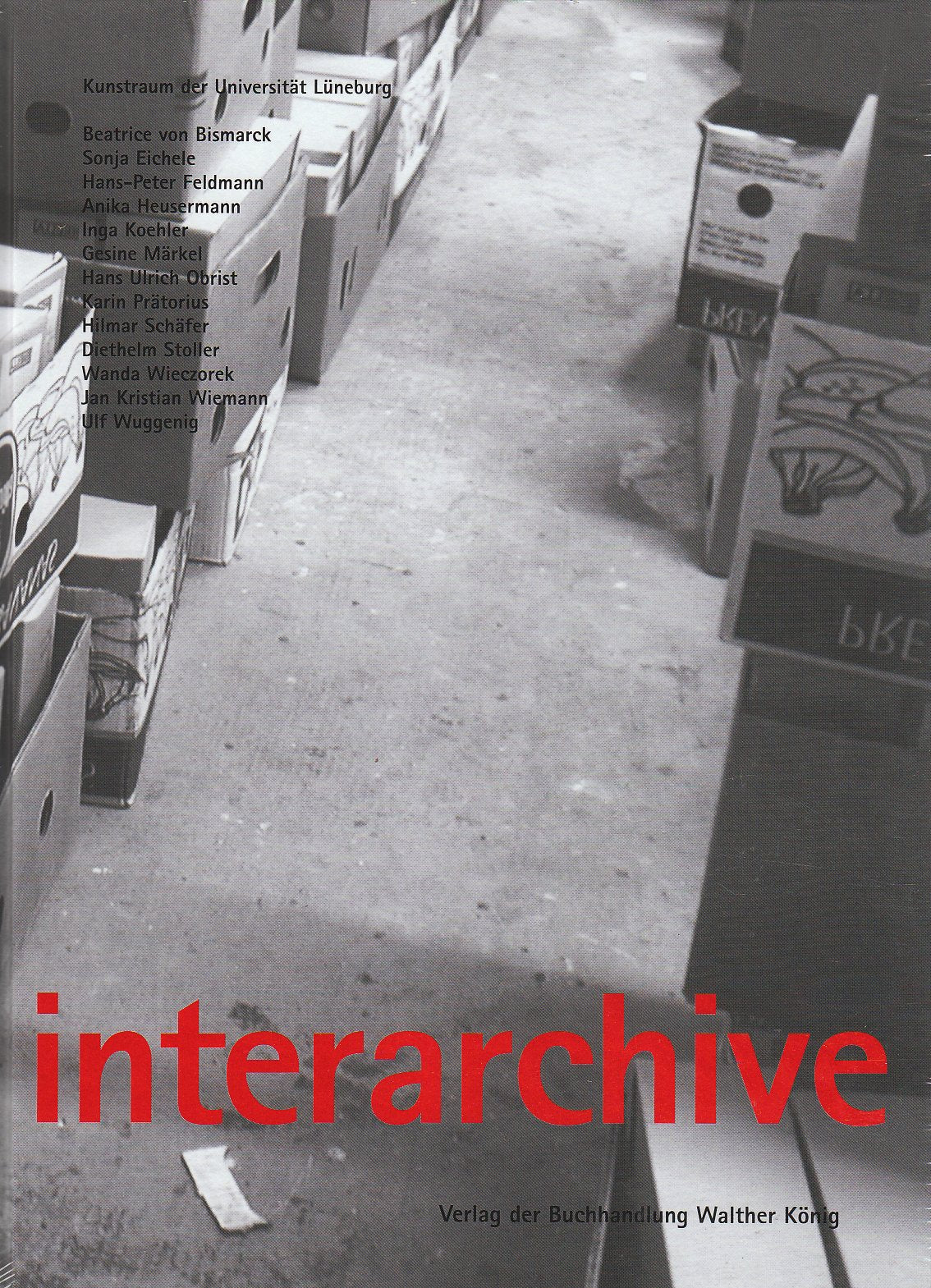 Interarchive: Archivarische Praktiken und Handlungsräume im zeitgenössischen Kunstfeld. Dt. /Engl.: Archivarische Praktiken und Handlungsräume im ... Beitr. in dtsch., engl. u. französ. Sprache Social Sciences