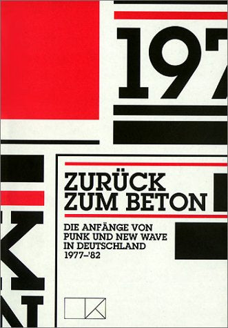 Zurück zum Beton. Die Anfänge von Punk und New Wave in Deutschland 1977-82 Business & Technology