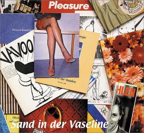 Sand in der Vaseline: Künstlerbücher 1980-2002: Künstlerbüucher 1980-2002 Essays & Short Stories