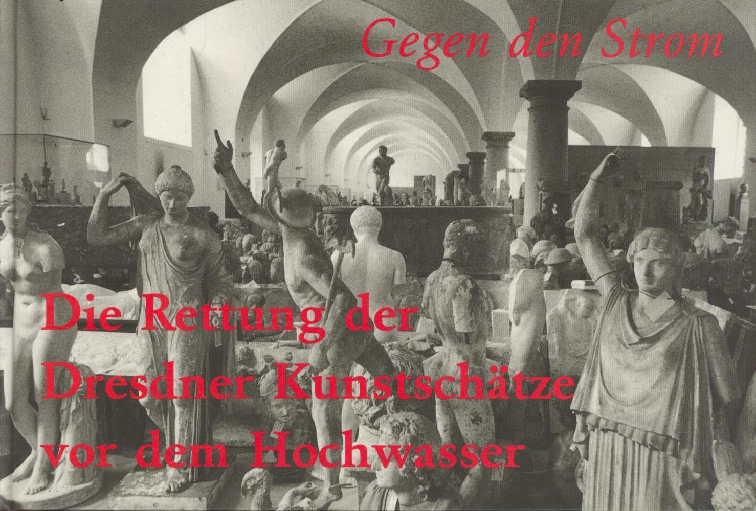 Gegen den Stom. Die Rettung der Dresdner Kunstschätze vor dem Hochwasser Film, Art & Culture