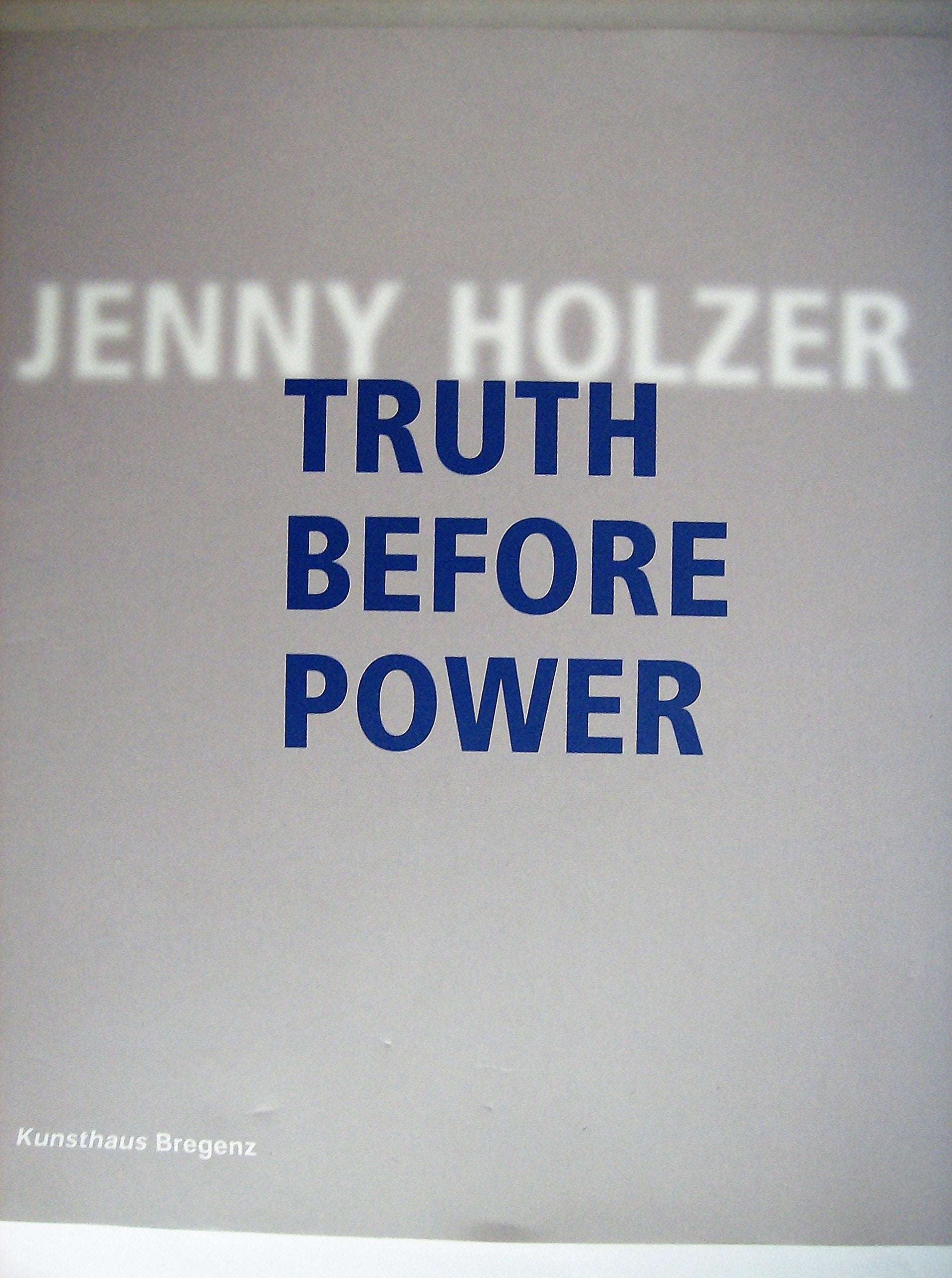 Jenny Holzer. Truth Before Power: Dt. /Engl. Film, Art & Culture