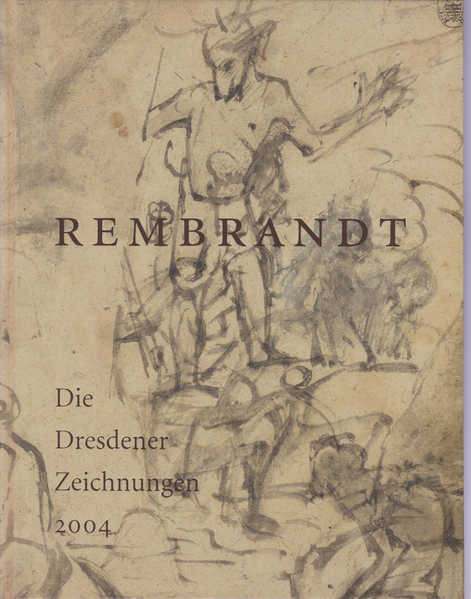 Rembrandt. Die Dresdener Zeichnungen 2004 book