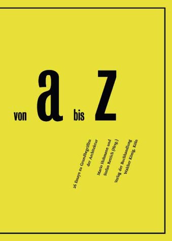 Von A bis Z. 26 Essays zu Grundbegriffen der Architektur Architecture
